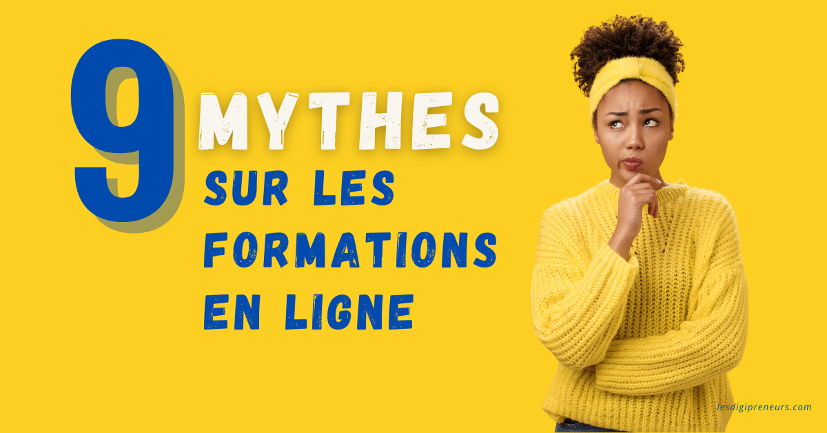 9 mythes sur la vente de formations en ligne